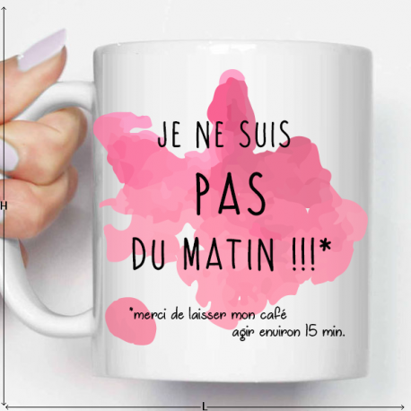 Mug "Je Ne Suis Pas Du Matin !!!"